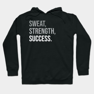 SWEAT, STRENGTH, SUCCESS. (DARK BG) | Minimal Text Aesthetic Streetwear Unisex Design for Fitness/Athletes | Shirt, Hoodie, Coffee Mug, Mug, Apparel, Sticker, Gift, Pins, Totes, Magnets, Pillows Hoodie